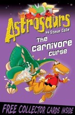 Astrosaurs 14: The Carnivore Curse,Steve Cole