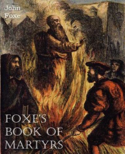 Foxe book martyrs - foxe's,