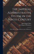 John Bagnell Philotheus Joh The Imperial Administrative System in the (Hardback)