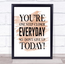 One Step Closer Everyday Quote
