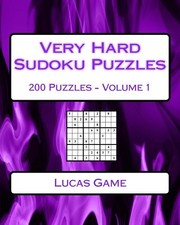 Very Hard Sudoku Puzzles Volume 1: Very Hard Sudoku Puzzles For Advanced Player