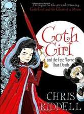 Goth Girl and the Fete Worse Than Death,Chris Riddell