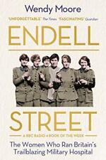 Endell Street: The Women Who Ran Britain’s Trailblazing Military Hospital By We