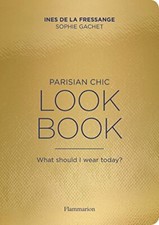 Parisian Chic Look Book: What