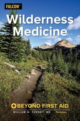 Wilderness medicine beyond - wilderness, medicine: