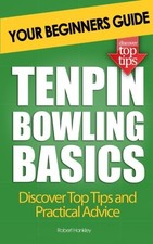 Tenpin Bowling Basics: Your