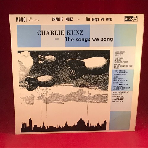 Charlie kunz the songs - the, sang