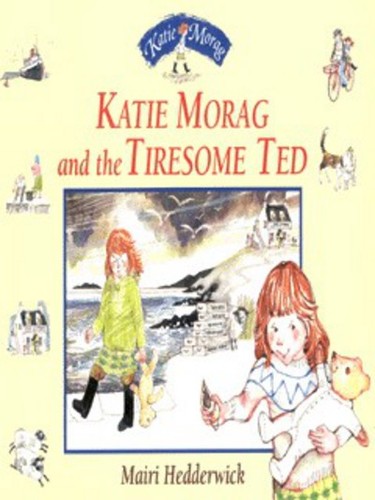Katie morag and the tiresome - katie,