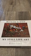 Richard Schmid: My Still Life