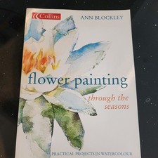 Flower Painting Through The Seasons by Ann Blockley (Paperback, 2004)