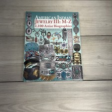 American Indian Jewelry III : M-Z 2,100 Artist Biographies Gregory Schaffer New
