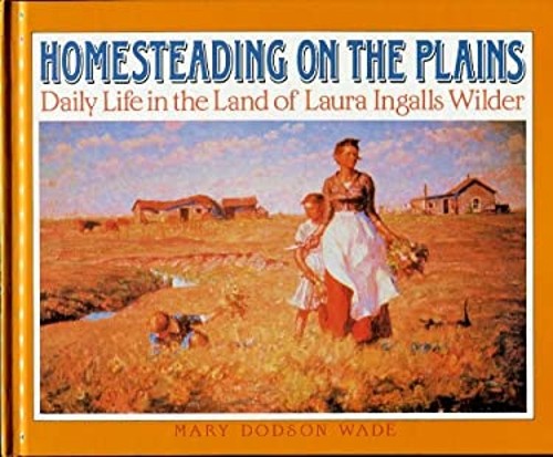 Homesteading the plains - homesteading,