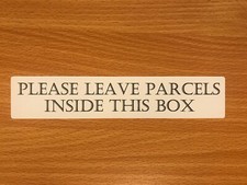 PLEASE LEAVE PARCELS INSIDE