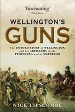 Wellington's Guns: The Untold