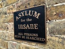 Asylum for the Insane Cast Iron Sign