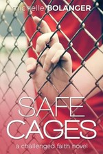 Safe Cages by Michelle Bolanger (2018, eBook)