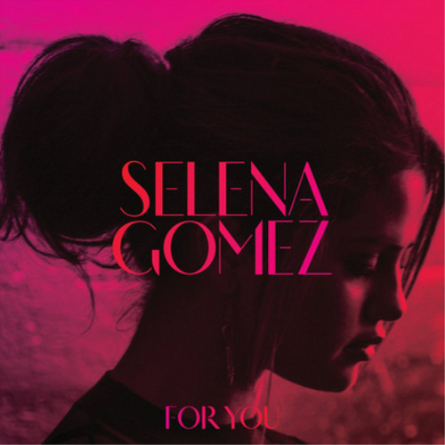 Selena gomez for you - selena,