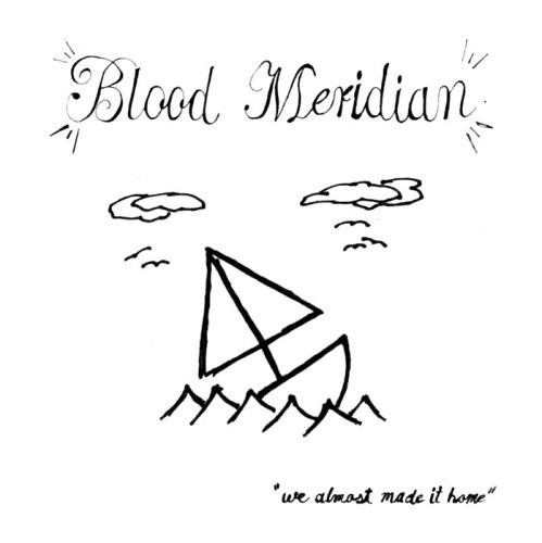 Blood meridian we almost - blood,