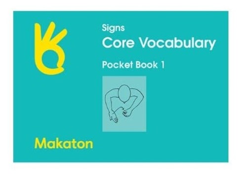 Makaton core vocabulary signs - vocabulary,