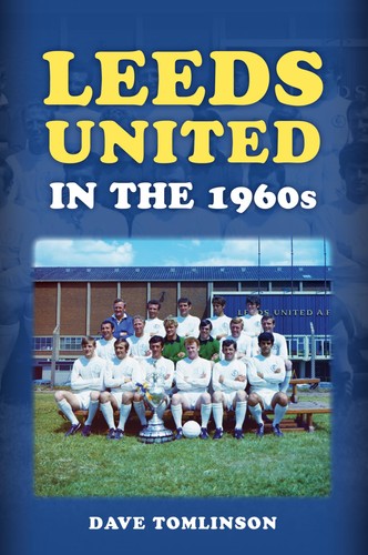 Leeds united the 1960s by - the,