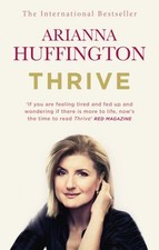 Huffington, Arianna : Thrive: The Third Metric to Redefining S Amazing Value
