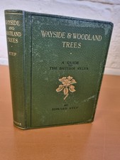 EDWARD STEP Wayside & Woodland Trees: A Guide to British Sylva  - 1940 - w