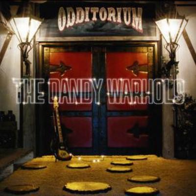 The dandy warhols - dandy, odditorium