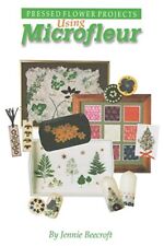 Using Microfleur: Pressed Flower Projects. Beecroft 9781796217711 New<|