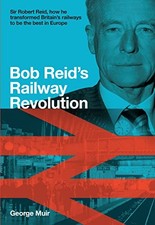 Bob Reid’s Railway