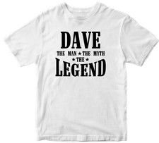Dave The Man The Myth The Legend T-shirt Slogan Novelty Retro Birthday Gifts 