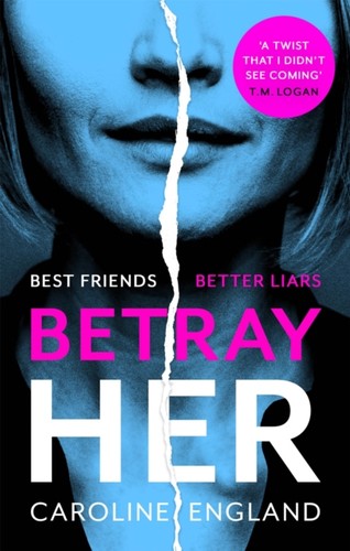 Betray her caroline england - betray,