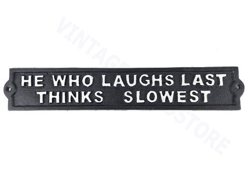 Who laughs last - he,