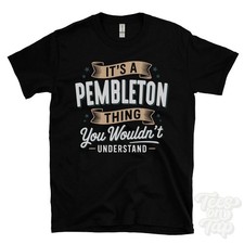 IT'S A PEMBLETON THING YOU