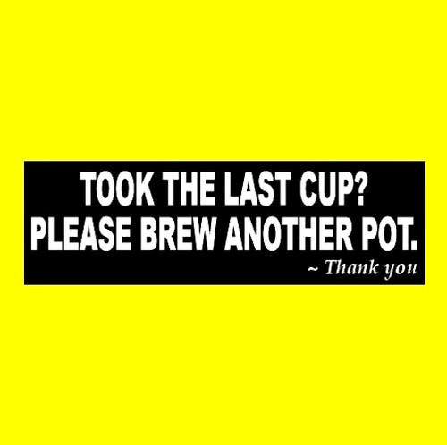 Took the last cup please - the, brew