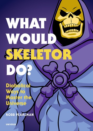 What would skeletor - what, do
