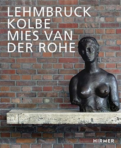 Lehmbruck kolbe mies - lehmbruck, –