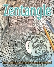 Zentangle: the inspiring and mindful drawing method by Jane Marbaix (Paperback)