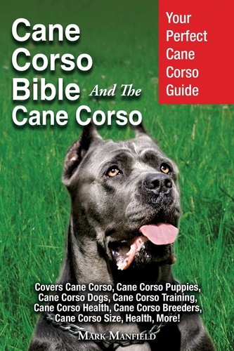 Cane corso bible and - corso, the