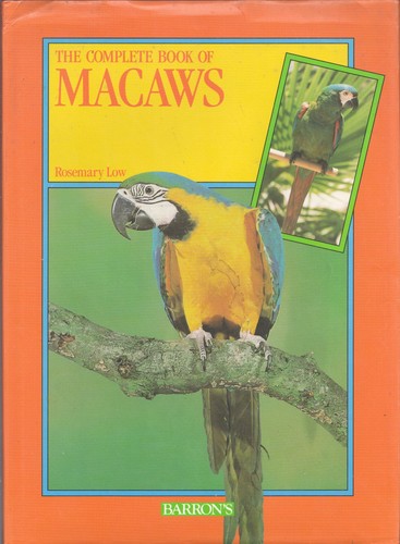 The complete book macaws - the,