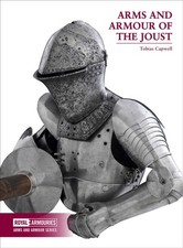 Arms and Armour of the Medieval Joust by Tobias Capwell (Paperback Book)