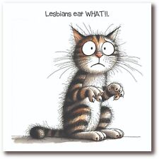 Birthday Card - Lesbians Eat WHAT !! - Funny Adult Humour Cat Lovers - BW0047