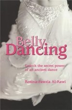 Belly Dancing: unlock the Secret Po..., Al-Rawi, Rosina