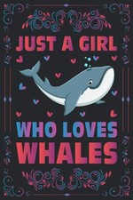Just A Girl Who Loves Whales Notebook Journal For Women Girls Ki