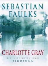 Charlotte Gray By Sebastian Faulks. 9780091784423
