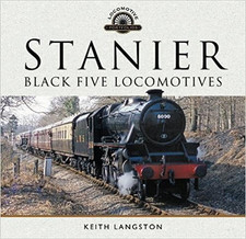 Stanier: Black Five Locomotives (Loc..., Keith Langston