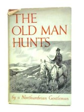 The Old Man Hunts (A Northumbrian Gentleman - 1959) (ID:11393)
