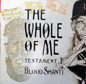 Blood shanti the whole of - blood, me