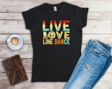Live Love Line Dance Ladies Fitted T Shirt Sizes Small-2XL