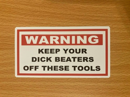 Funny toolbox sticker warning - toolbox,