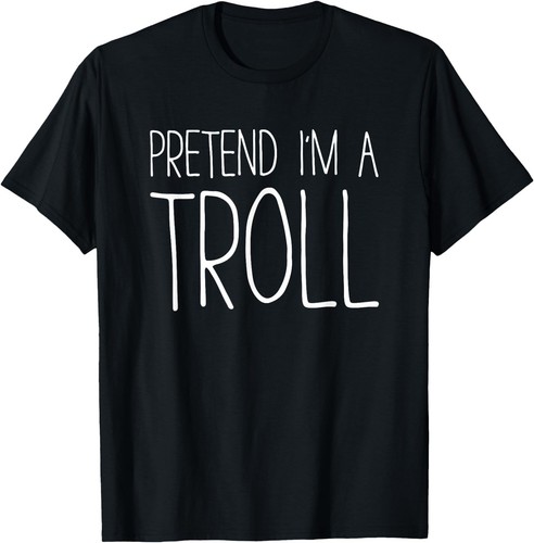 Pretend troll shirt - pretend,